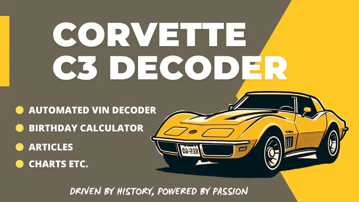 Corvette C3 VIN Decoder - Decode 1968-1982 Chevrolet Corvette VINs & Codes Corvette C3 Decoder - Online tool for decoding VINs and other codes of 1968-1982 Chevrolet Corvette C3 cars